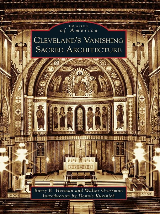 Title details for Cleveland's Vanishing Sacred Architecture by Barry K. Herman - Available
